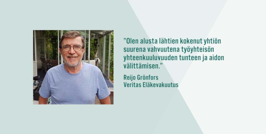 Veritaksen entisen ylilääkärin Reijo Grönroosin sitaatti: Olen alusta lähtien kokenyut yhtiön suurena vahvuutena työyhteisön yhteenkuuluvuuden tunteen ja aidon välittämisen.