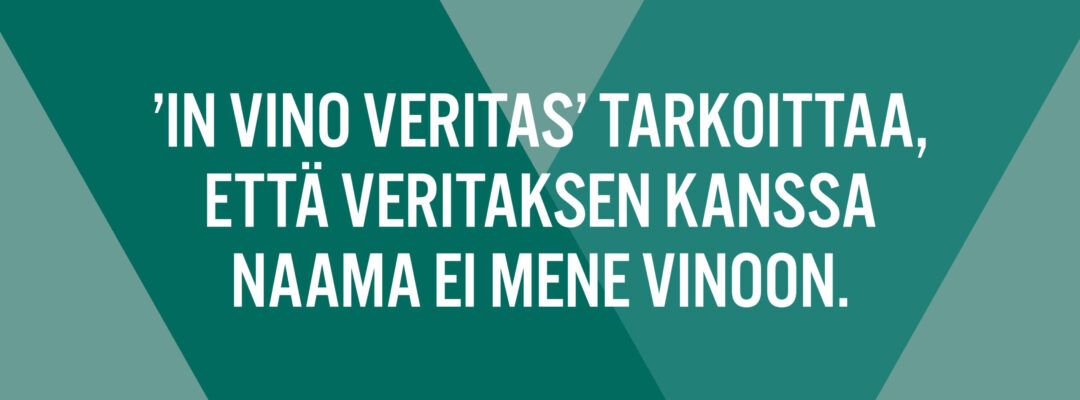 Veritaksen banneri, jossa lukee "In vino veritas
